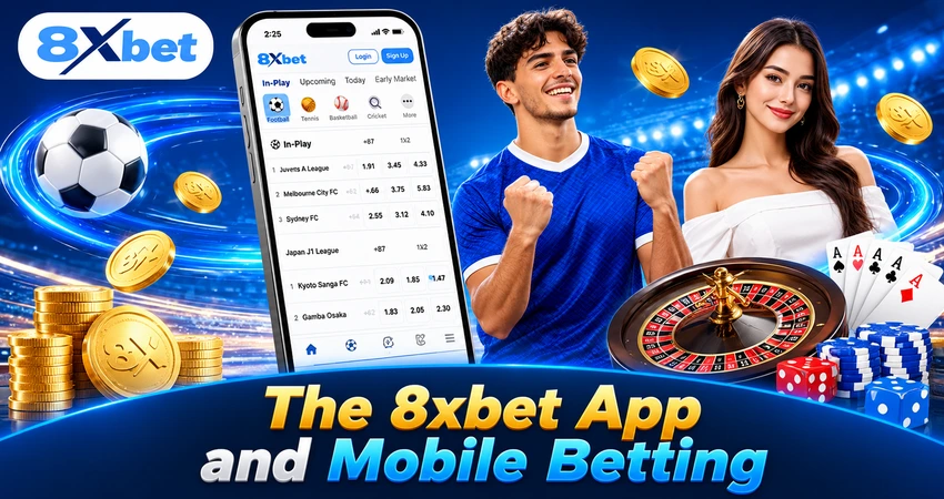 The 8xbet App and Mobile Betting